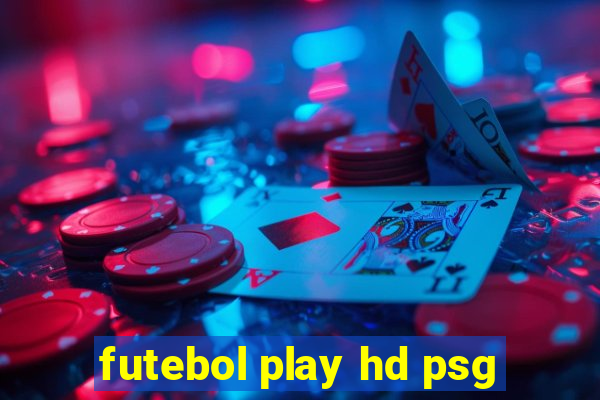 futebol play hd psg